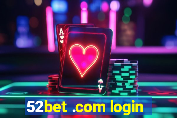 52bet .com login